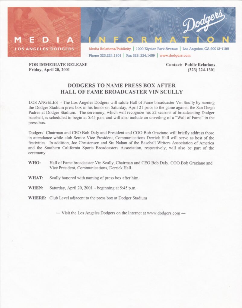 In 2001, the Los Angeles Dodgers named their press box in honor of Vin Scully